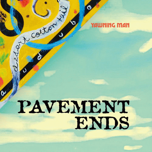 Yawning Man : Pavement Ends (Single)